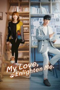 دانلود سریال چینی My Love, Enlighten Me 2020