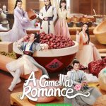 دانلود سریال چینی A Camellia Romance 2021