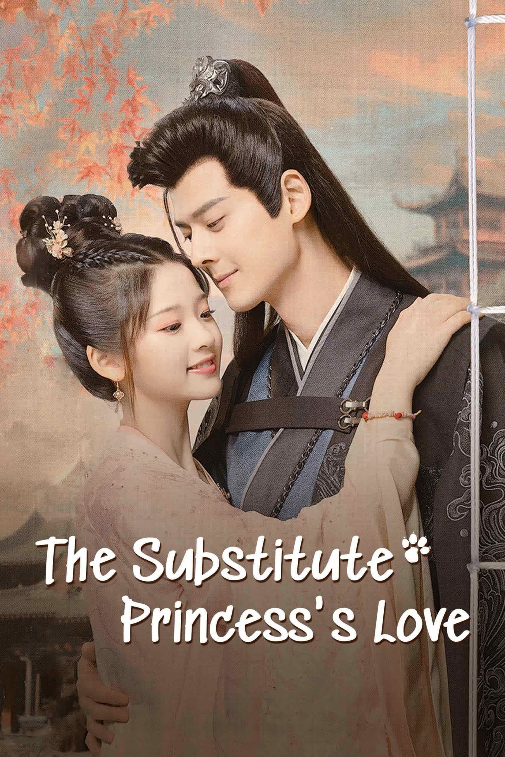 دانلود سریال چینی The Substitute Princess’s Love 2024